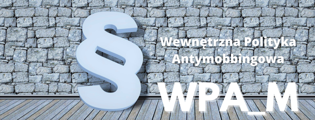 Wewnętrzna polityka Antymobbingowa WPA_M